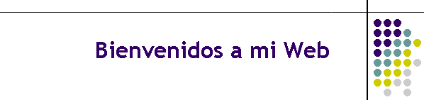 Bienvenidos a mi Web